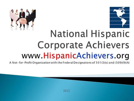 2012.  NHCA, also known as Hispanic Achievers, is a 29 year old not-for-profit SELF FUNDED community based organization whose mission is to educate the.