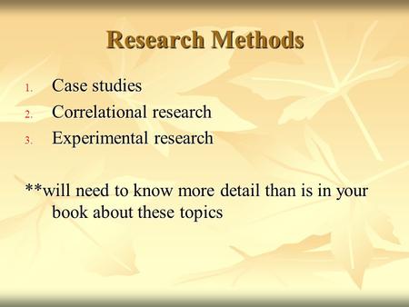 Research Methods Case studies Correlational research