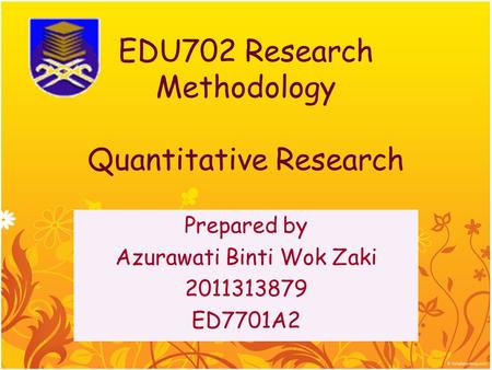 EDU702 Research Methodology Quantitative Research