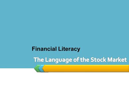 Financial Literacy. Why Learn About Stocks  The stock market is the core of America’s economic system Stock is a share of ownership in the assets and.