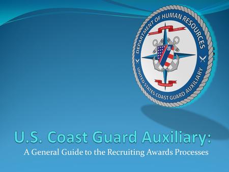 A General Guide to the Recruiting Awards Processes.