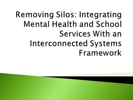  Gain an understanding of the Interconnected Systems Framework (ISF)  Gain two examples for how the ISF is embedded into ongoing school services ◦ Scranton.