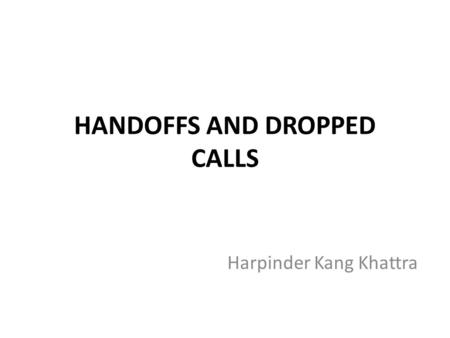 HANDOFFS AND DROPPED CALLS