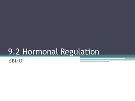 9.2 Hormonal Regulation SBI4U.