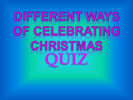 1. What is the traditional Christmas dinner in America? a. a. roast turkey with vegetables and sauces b. b. roast beef and vegetable salad c. c. roast.