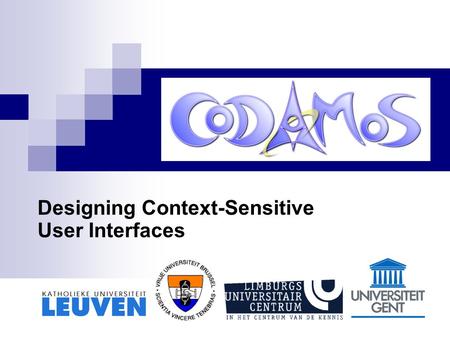 Designing Context-Sensitive User Interfaces. Overview Introduction Context Architectures DynaMo-AID: designing context-aware user interfaces  Design.