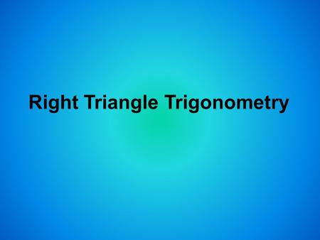 Right Triangle Trigonometry. Objectives Find trigonometric ratios using right triangles. Use trigonometric ratios to find angle measures in right triangles.