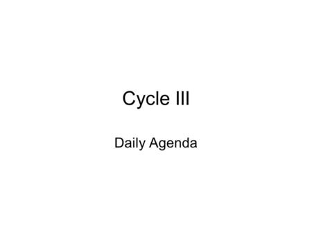 Cycle III Daily Agenda. Tuesday 11/10/09 Daily Agenda PreAP Biology Period 2 collection for adopt a child Please put book bags, purses, backpacks at the.