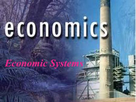\ Economic Systems.