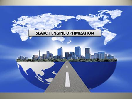 SEARCH ENGINE OPTIMIZATION. Search Engine Optimization (Concept) Search engine optimization (SEO) is the effort to modify a website or web page so that.