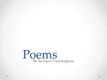 Poems By Imogen Cunningham. Ekphrastic Poem (picture poem) Graffiti scrawls across Crumbling cement walls Rubbish litters the slick pavement Where feet.
