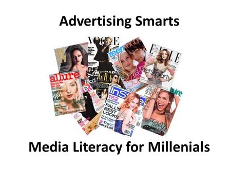 Advertising Smarts Media Literacy for Millenials.