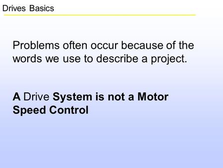 A Drive System is not a Motor Speed Control