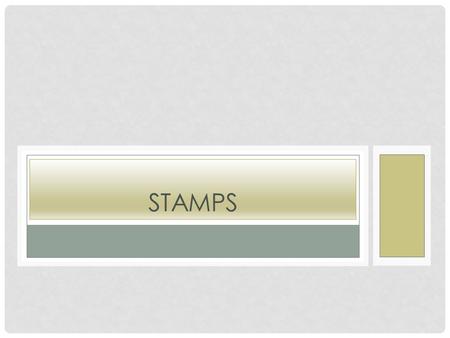 STAMPS. STAMPS ARE PURCHASED FOR THE DELIVERING OF MAIL.