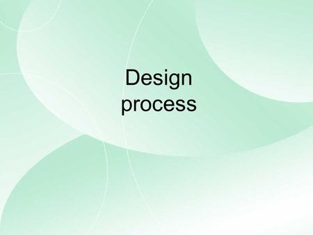 Design process. Design briefs Investigating Designing Producing Analysing and evaluating Design process wall charts.