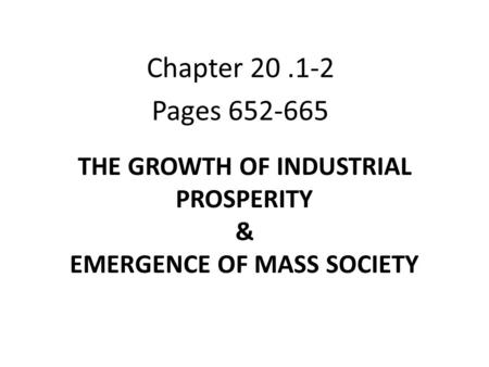 The Growth of Industrial Prosperity & Emergence of Mass Society