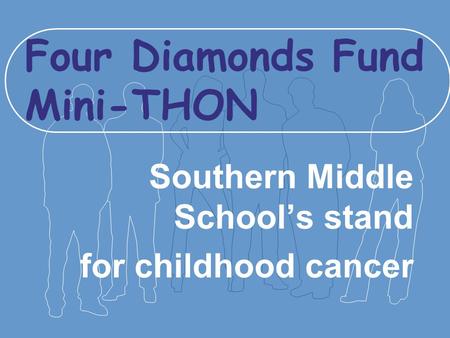 Four Diamonds Fund Mini-THON Southern Middle School’s stand for childhood cancer.