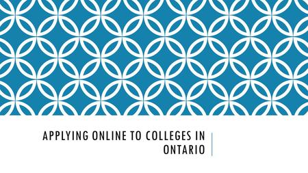 APPLYING ONLINE TO COLLEGES IN ONTARIO. REASONS TO ATTEND COLLEGE Diversity of programs and locations Tuition savings Smaller class sizes Hands on work.