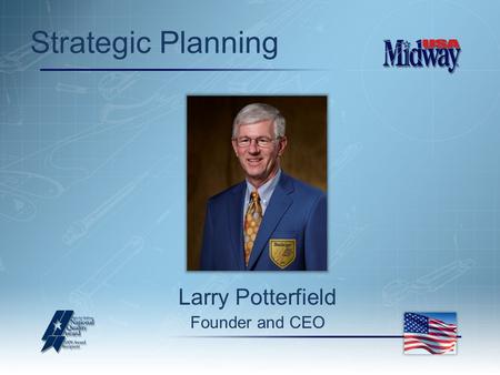 Strategic Planning Larry Potterfield Founder and CEO.