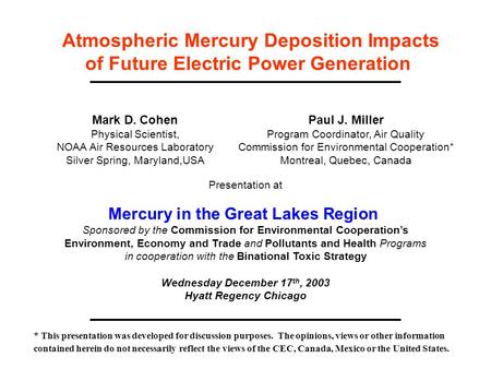 Mercury in the Great Lakes Region Sponsored by the Commission for Environmental Cooperation’s Environment, Economy and Trade and Pollutants and Health.
