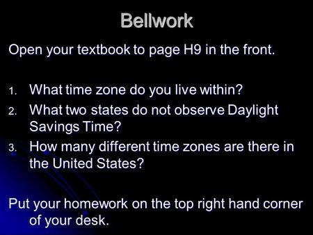 Bellwork Open your textbook to page H9 in the front.