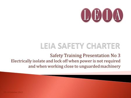 LEIA SAFETY CHARTER Safety Training Presentation No 3