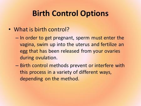 Birth Control Options What is birth control?