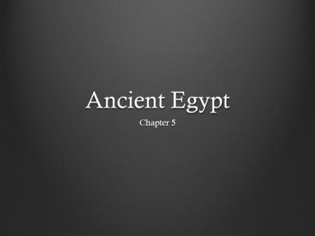 Ancient Egypt Chapter 5.