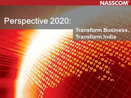 Perspective 2020: Transform Business, Transform India Perspective 2020: Transform Business, Transform India Perspective 2020: Transform Business, Transform.