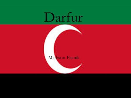 Darfur Madison Pecnik. BACKGROUND OF DARFUR  Name of country: Darfur  Location of country: Northeastern Africa  Size of population: 6,000,000 before.