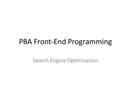 PBA Front-End Programming Search Engine Optimisation.