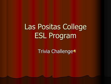 Las Positas College ESL Program Trivia Challenge.