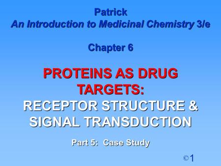 An Introduction to Medicinal Chemistry 3/e PROTEINS AS DRUG TARGETS:
