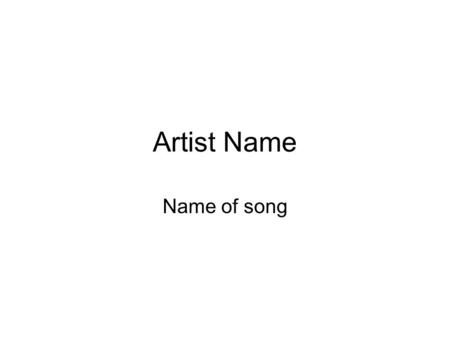 Artist Name Name of song. Content Title/Composer Key Form Genre.