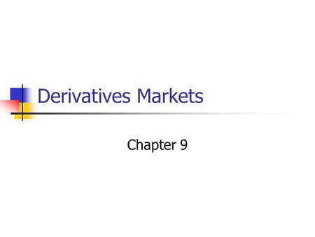 Derivatives Markets Chapter 9. Introduction Futures, options, and swaps are complicated instruments However, they have found their way into the risk management.