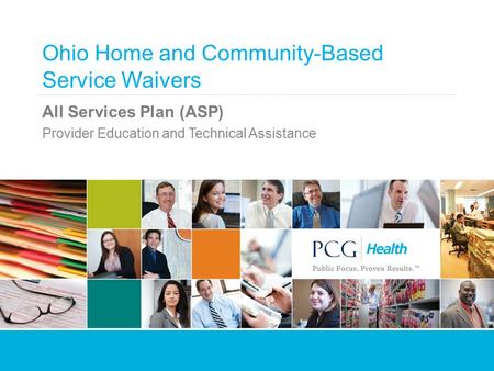 Ohio Home and Community-Based Service Waivers All Services Plan (ASP) Provider Education and Technical Assistance.