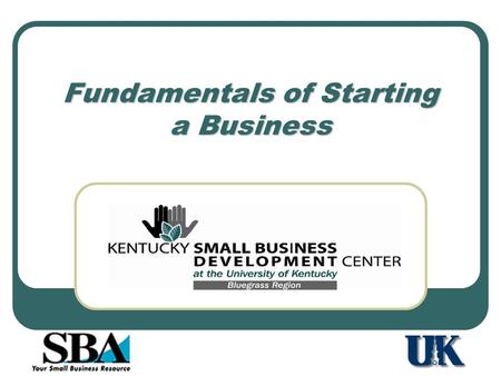 Fundamentals of Starting a Business. What we do … Building Better Businesses Consulting – No Charge Assistance available to startup & existing businessesAssistance.