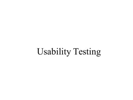Usability Testing.