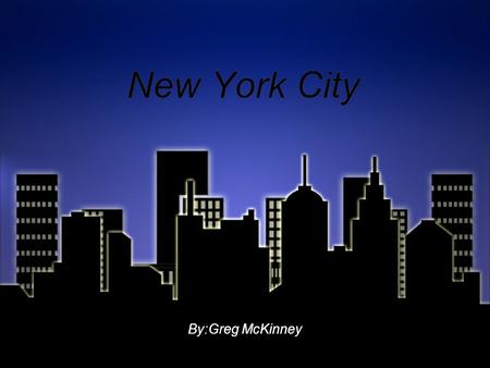 New York City By:Greg McKinney. Geography »New York is in the northeastern U.S »There are 5 suburbs that make up New York City »The five suburbs of New.