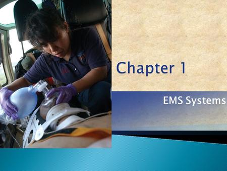EMS Systems. Emergency Medical Services (EMS) Systems  Define EMS systems.  Describe History of EMS.  Describe Roles/responsibilities of EMS personnel.