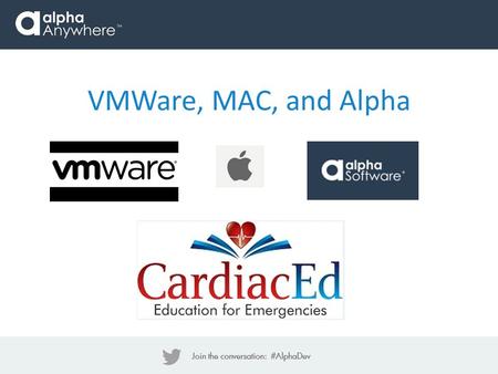 VMWare, MAC, and Alpha. Lee Taylor-Vaughan MS, RN, NP, CCRN-CSC, CEN, LNC, NREMT-P Owner – www.CardiacEd.comwww.CardiacEd.com Critical Care Nurse Practitioner.