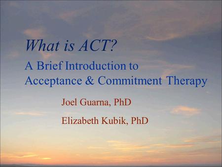 A Brief Introduction to Acceptance & Commitment Therapy