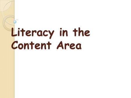 Literacy in the Content Area. Purpose of Today Today I want to help you… ● Understand the role you play with literacy in the content area ● Locate some.