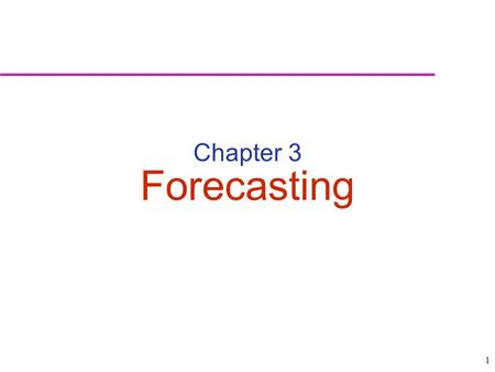 Chapter 3 Forecasting.