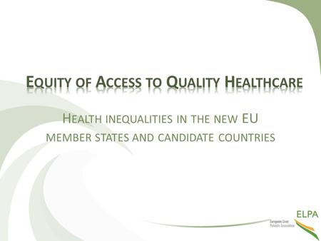 H EALTH INEQUALITIES IN THE NEW EU MEMBER STATES AND CANDIDATE COUNTRIES.
