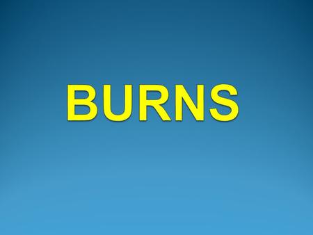 Definition: Burn is the loss of epithelium and a varying degree of dermis due to exposure to physical form of energy, certain chemicals or radiation.