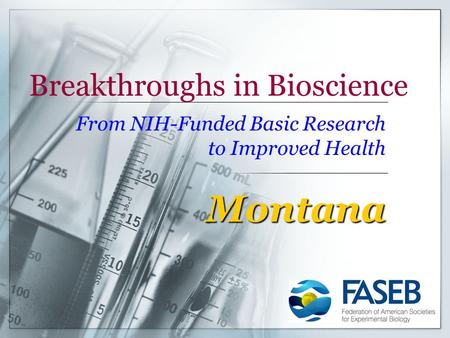 Breakthroughs in Bioscience From NIH-Funded Basic Research to Improved Health Montana.