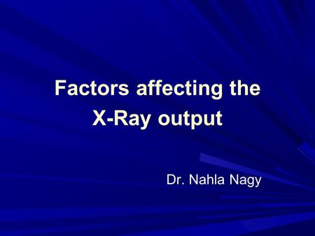 Factors affecting the X-Ray output