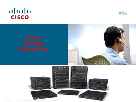 © 2006 Cisco Systems, Inc. All rights reserved.Cisco ConfidentialPresentation_ID 1 Cisco Storage Networking.