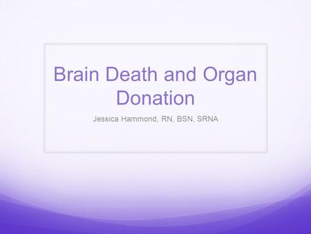 Brain Death and Organ Donation